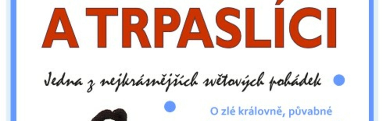 Sněhurka a trpaslíci Sněhurka a trpaslíci