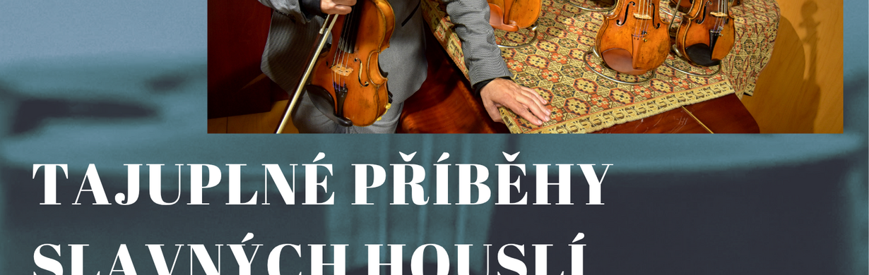 Tajuplné příběhy slavných houslí Tajuplné příběhy slavných houslí