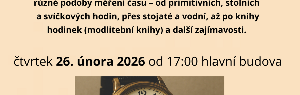 Přátelská setkání s Ludmilou Konvalinkovou: Čas v proměnách staletí Přátelská setkání s Ludmilou Konvalinkovou: Čas v proměnách staletí
