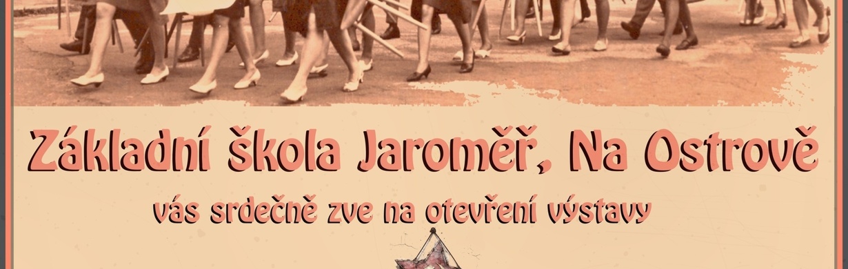 Oslavy 140. výročí školy ZŠ Na Ostrově: ŠKOLA NA OSTROVĚ POD RUDÝM PRAPOREM