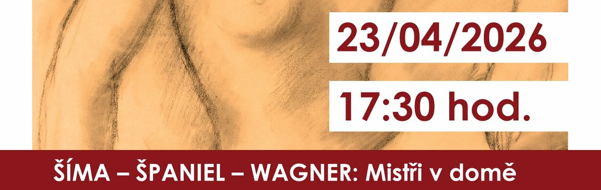 Vernisáž výstavy ŠÍMA – ŠPANIEL – WAGNER: Mistři v domě moderny Vernisáž výstavy ŠÍMA – ŠPANIEL – WAGNER: Mistři v domě moderny