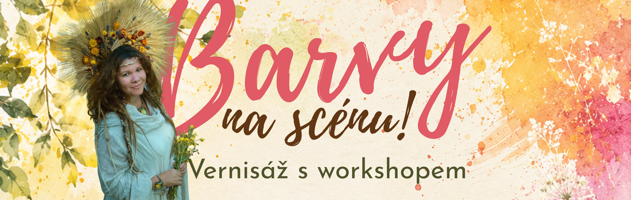 Barvy na scénu! - workshop a vernisáž Barvy na scénu! - workshop a vernisáž