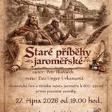 PŘEDSTAVENÍ: STARÉ PŘÍBĚHY JAROMĚŘSKÉ