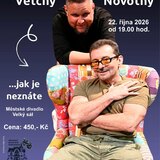 ONDŘEJ VETCHÝ a MICHAL NOVOTNÝ…jak je neznáte