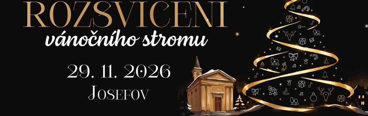 ROZSVÍCENÍ VÁNOČNÍHO STROMU 2026 V JOSEFOVĚ